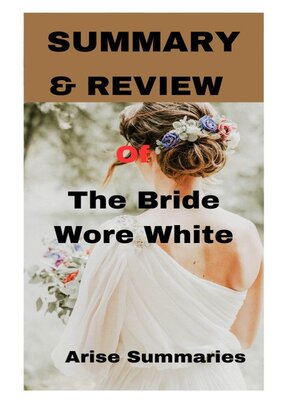 cover image of Summary    & Review of    the Bride wore White